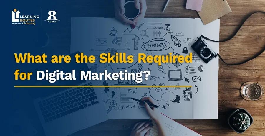 What are the Skills Required for Digital Marketing?