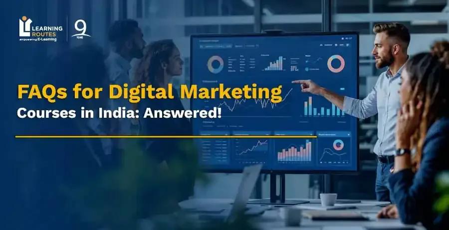 FAQs for Digital Marketing Courses in India: Answered!
