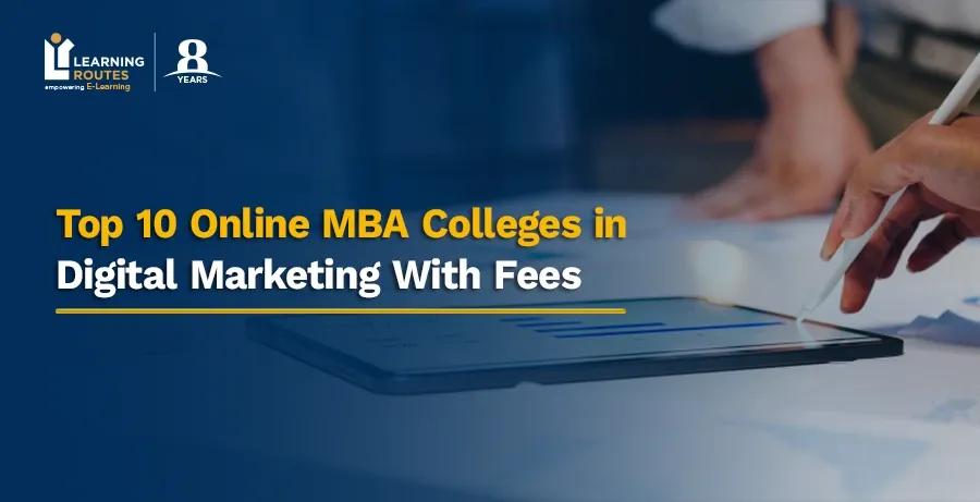 Top 10 Online MBA Colleges in Digital Marketing With Fees