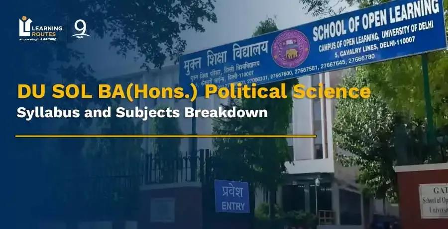 DU SOL BA (Hons.) Political Science Syllabus and Subjects Breakdown