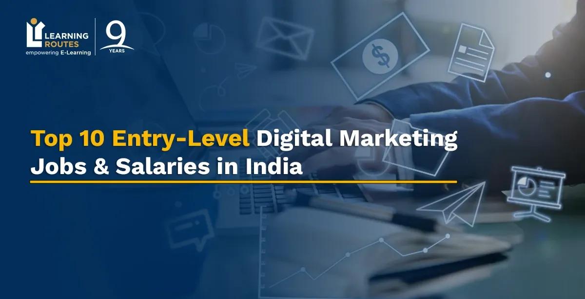 Top 10 Entry-Level Digital Marketing Jobs & Salaries in India