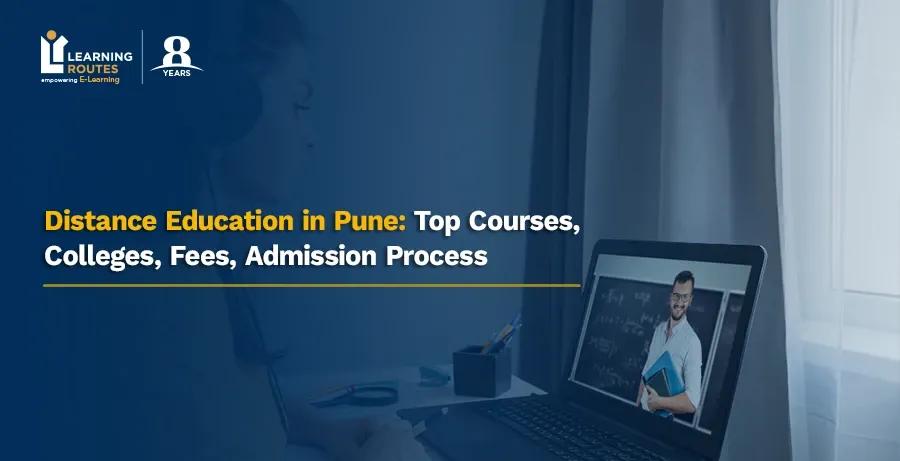 Distance Education in Pune: Top Courses, Colleges, Fees, Admission Process