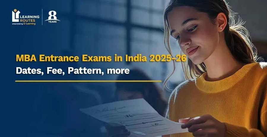 MBA Entrance Exams in India 2025-26: Dates, Fee, Pattern, more