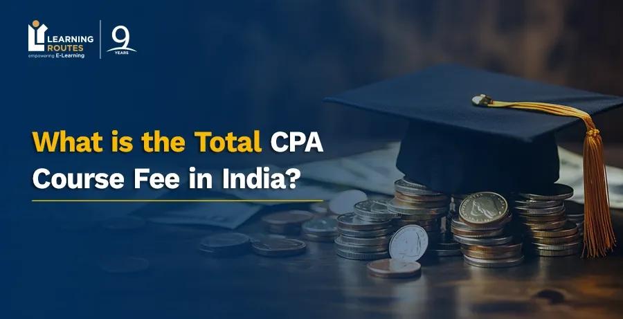 What is the Total CPA Course Fee in India?