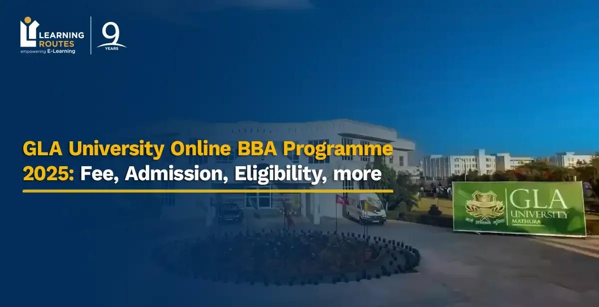 GLA University Online BBA Programme 2025: Fee, Admission, Eligibility, more