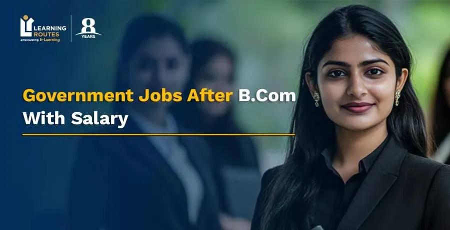 Government Jobs After B.Com With Salary