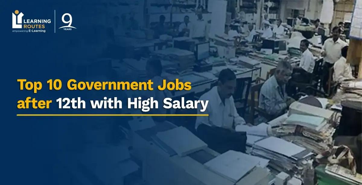 Top 10 Government Jobs after 12th with High Salary