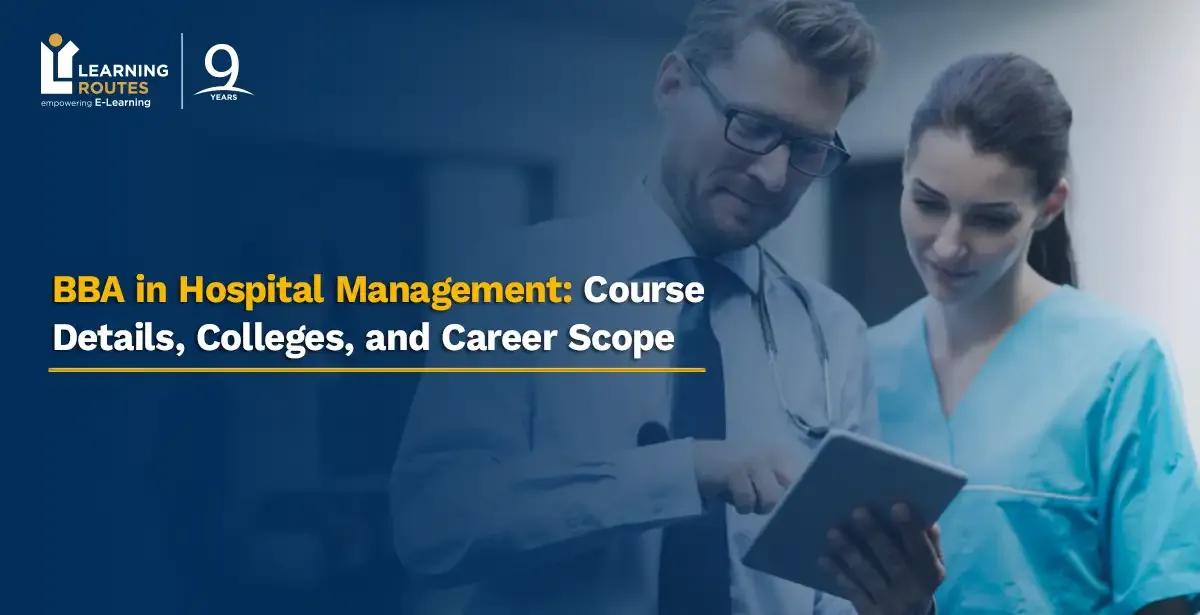 BBA in Hospital Management: Course Details, Colleges, and Career Scope