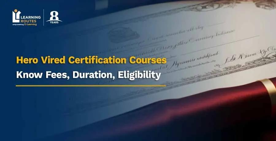 Hero Vired Certification Courses: Know Fees, Duration, Eligibility