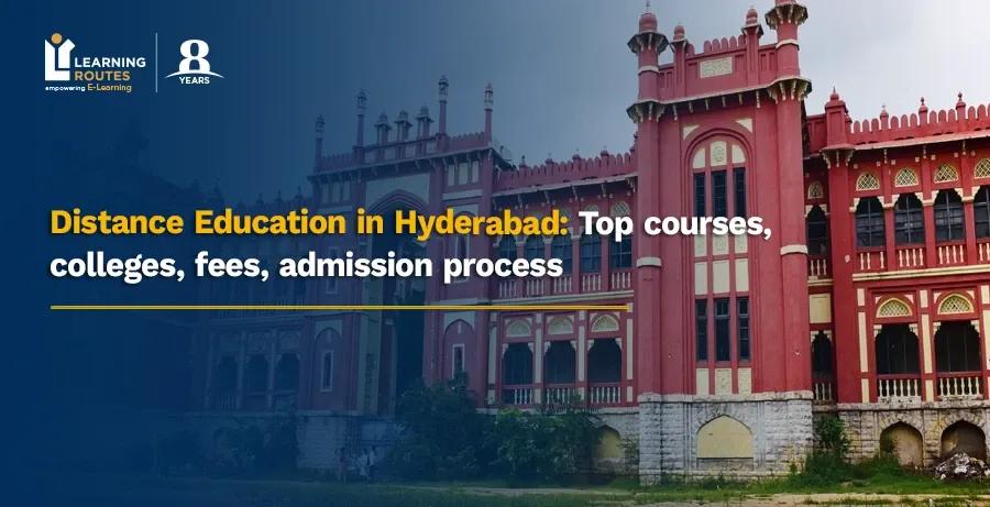 Distance Education in Hyderabad: Top courses, colleges, fees, admission process