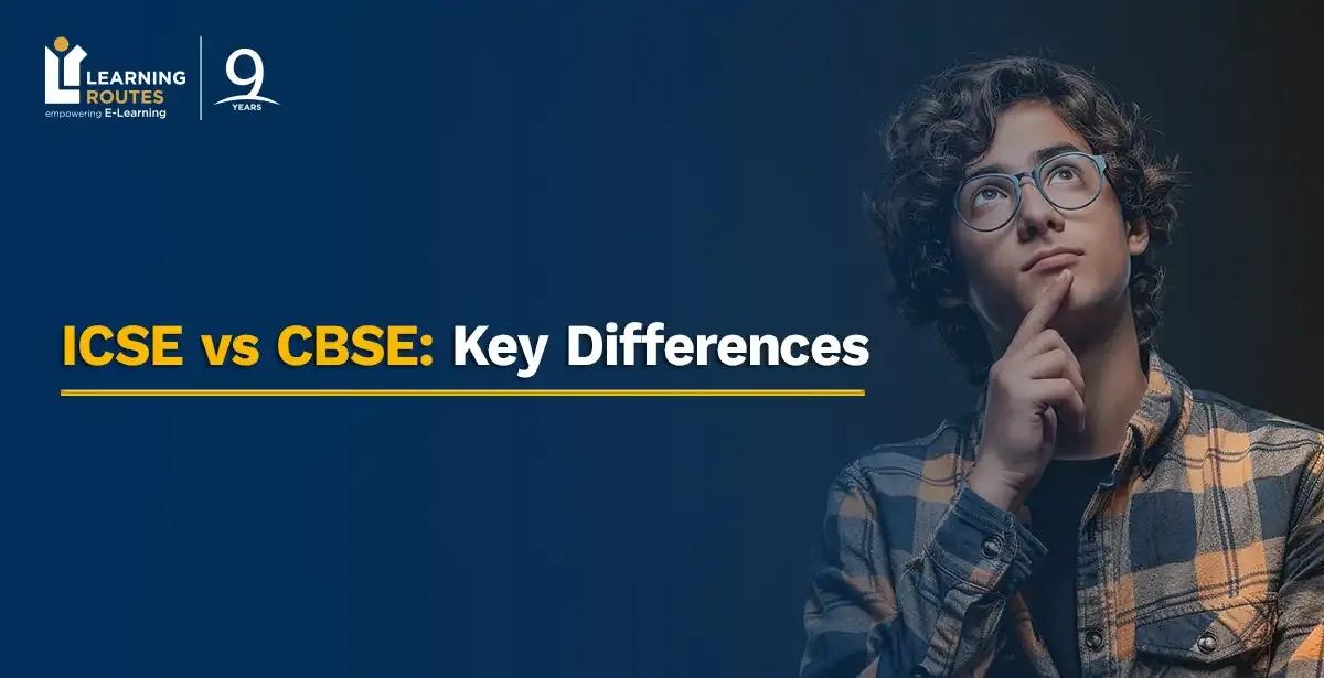 ICSE vs CBSE: Key Differences