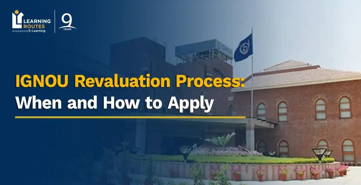 IGNOU Revaluation Process: When and How to Apply