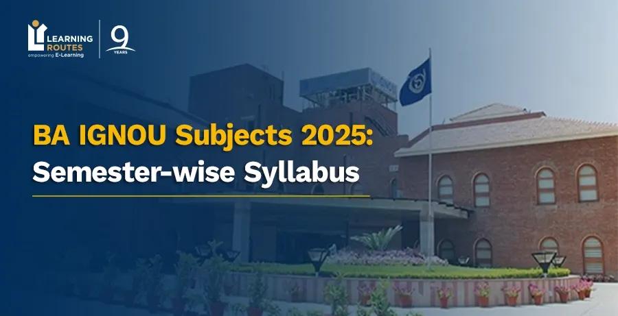 BA IGNOU Subjects 2025: Semester-wise Syllabus