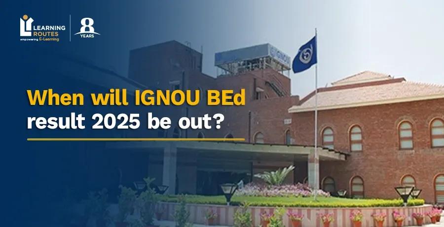 When will IGNOU BEd result 2026 be out?