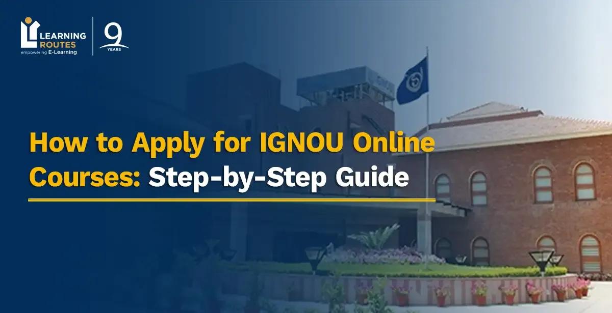 How to Apply for IGNOU Online Courses: Step-by-Step Guide