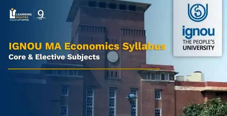 IGNOU MA Economics Syllabus – Core & Elective Subjects