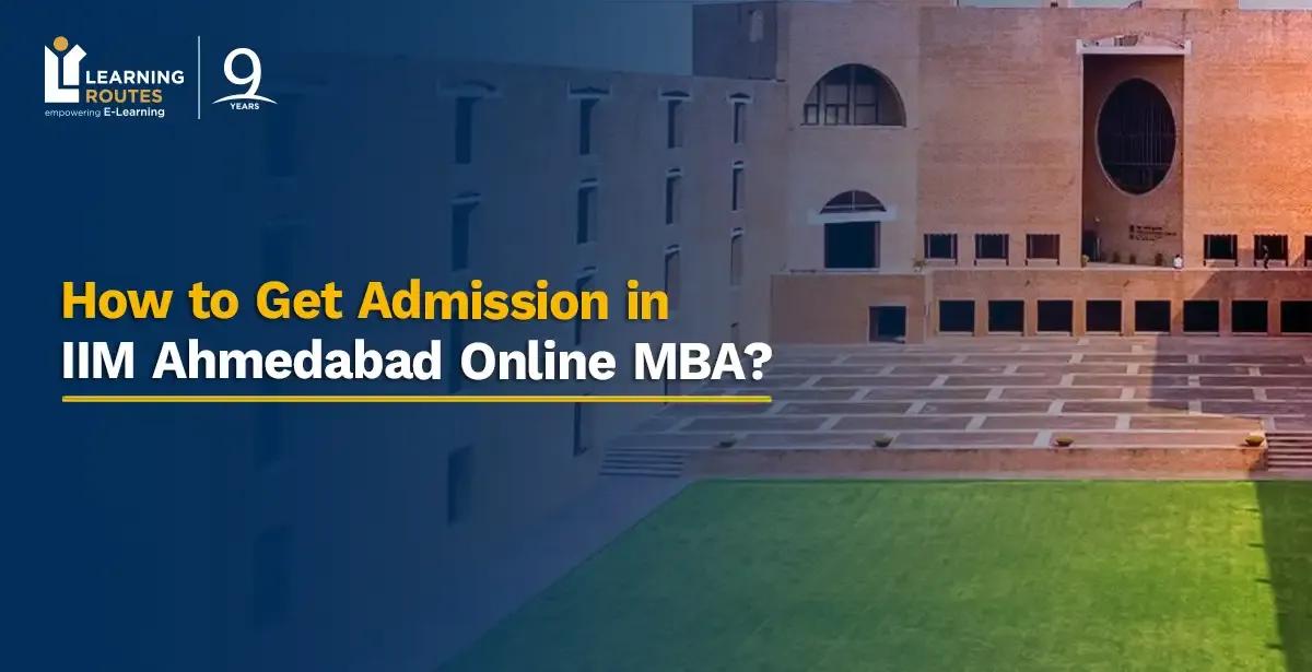 How to Get Admission in IIM Ahmedabad Online MBA?