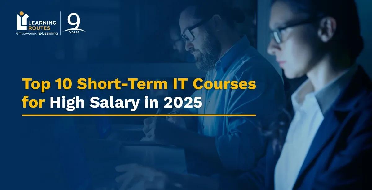 Top 10 Short-Term IT Courses for High Salary in 2025