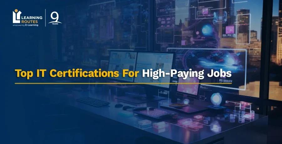 Top IT Certifications For High-Paying Jobs