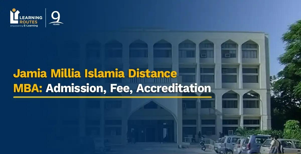 Jamia Millia Islamia Distance MBA: Admission, Fee, Accreditation 