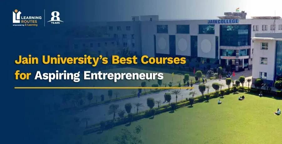 Jain University’s Best Courses for Aspiring Entrepreneurs