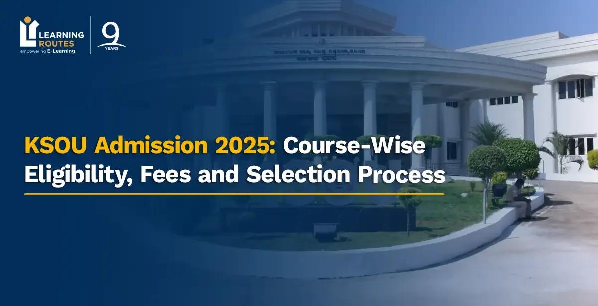 KSOU Admission 2025: Course-Wise Eligibility, Fees and Selection Process