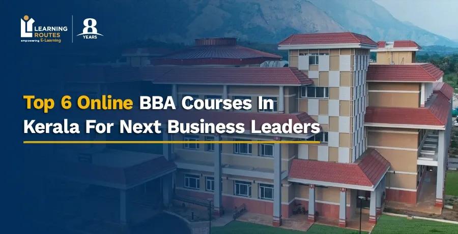 Top 6 Online BBA Courses In Kerala For Next Business Leaders