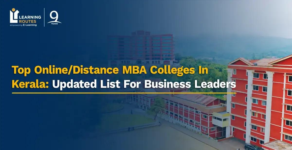Top Online/Distance MBA Colleges In Kerala: Updated List For Business Leaders