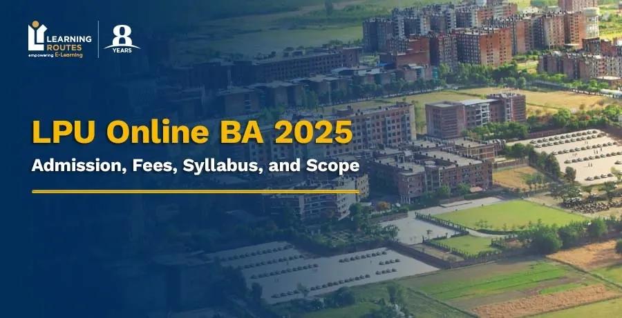 LPU Online BA 2026: Admission, Fees, Syllabus, and Scope