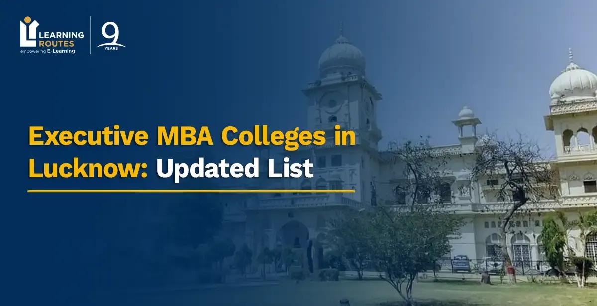 Executive MBA Colleges in Lucknow: Updated List
