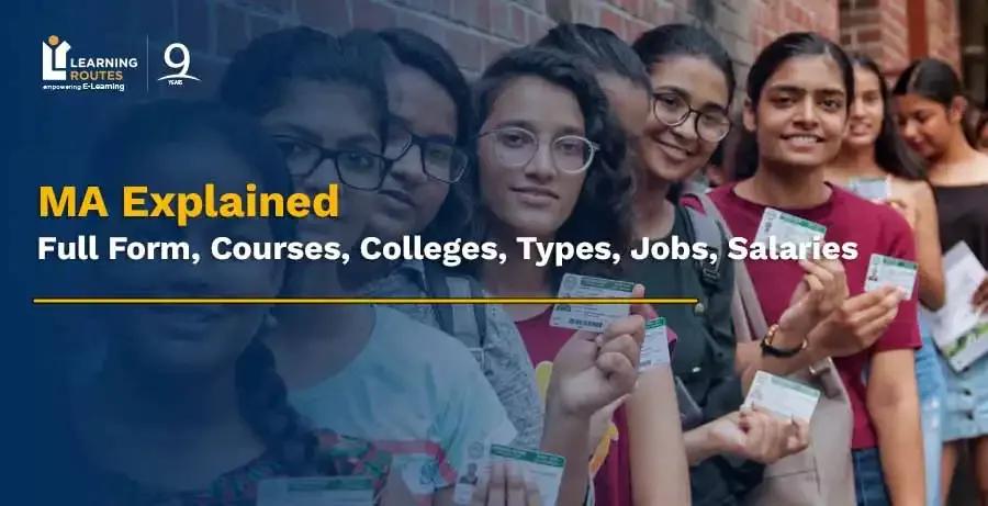 MA Explained: Full Form, Courses, Colleges, Types, Jobs, Salaries