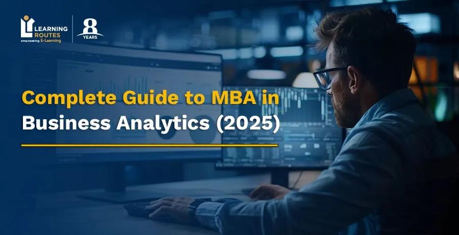 Complete Guide to MBA in Business Analytics (2026)