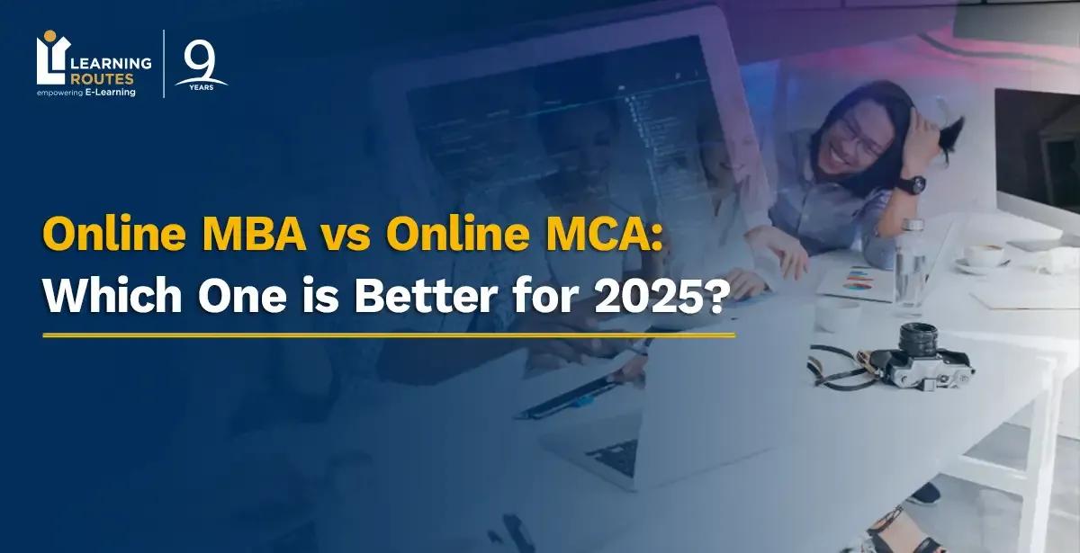 Online MBA vs Online MCA: Which One is Better for 2025?