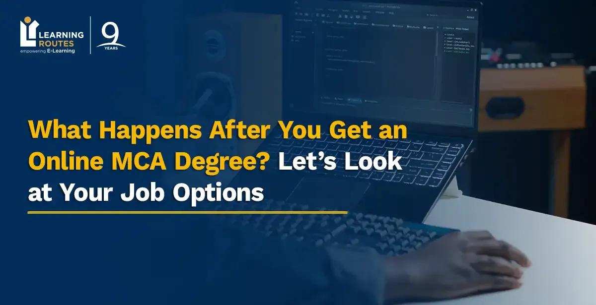 What Happens After You Get an Online MCA Degree? Let’s Look at Your Job Options