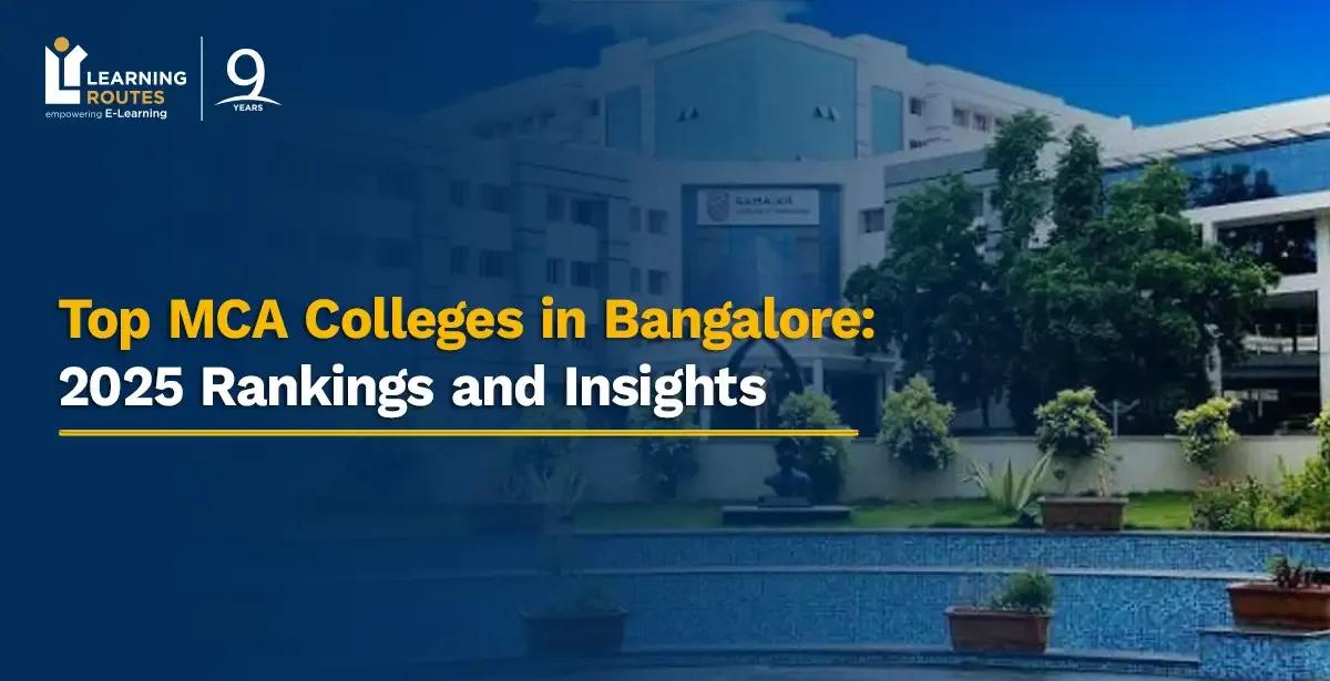 Top MCA Colleges in Bangalore: 2025 Rankings and Insights