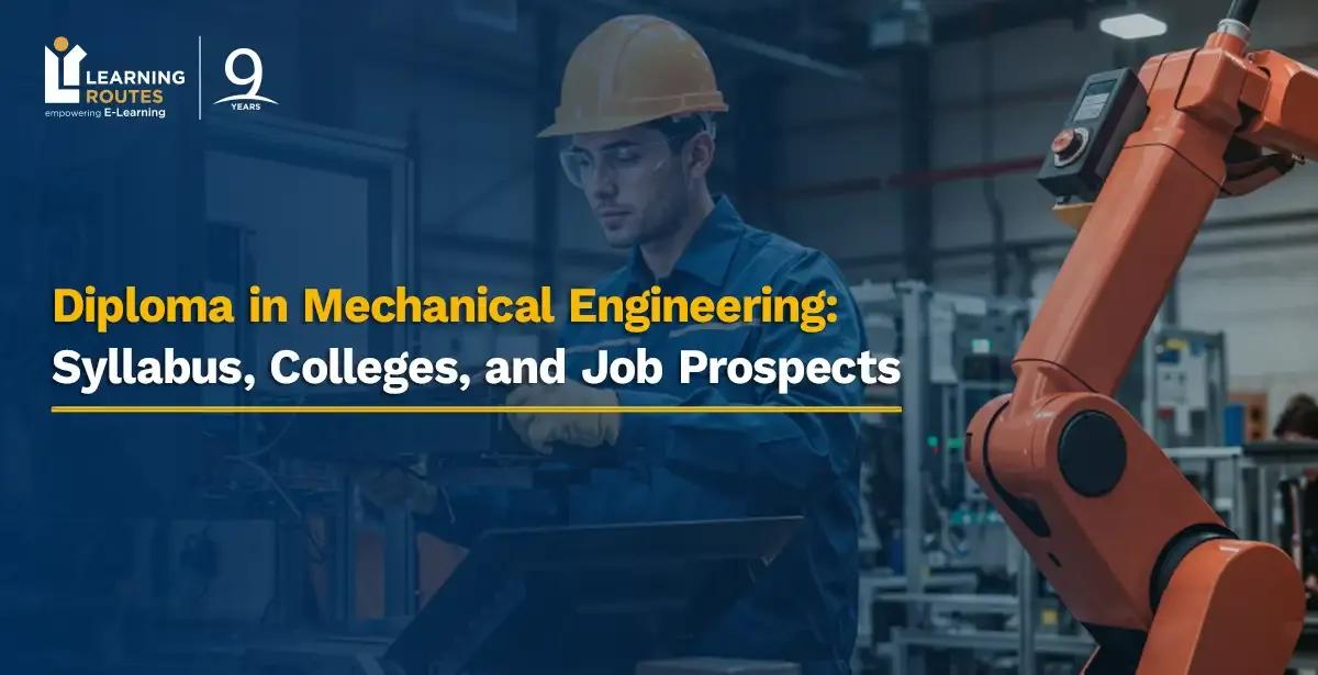 Diploma in Mechanical Engineering: Syllabus, Colleges, and Job Prospects