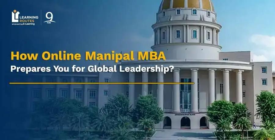 How Online Manipal MBA Prepares You for Global Leadership