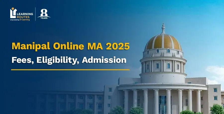Manipal Online MA 2025: Fees, Eligibility, Admission