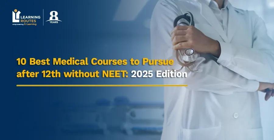 10 Best Medical Courses to Pursue after 12th without NEET: 2025 Edition