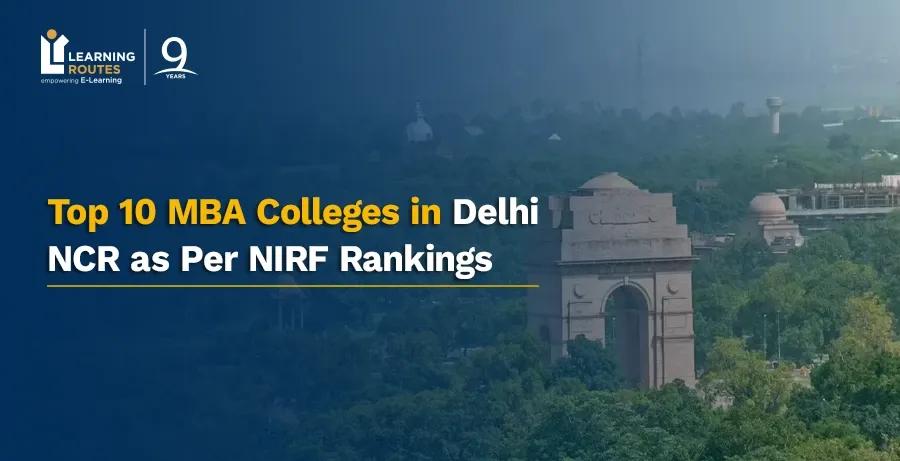 Top 10 MBA Colleges in Delhi NCR as Per NIRF Rankings