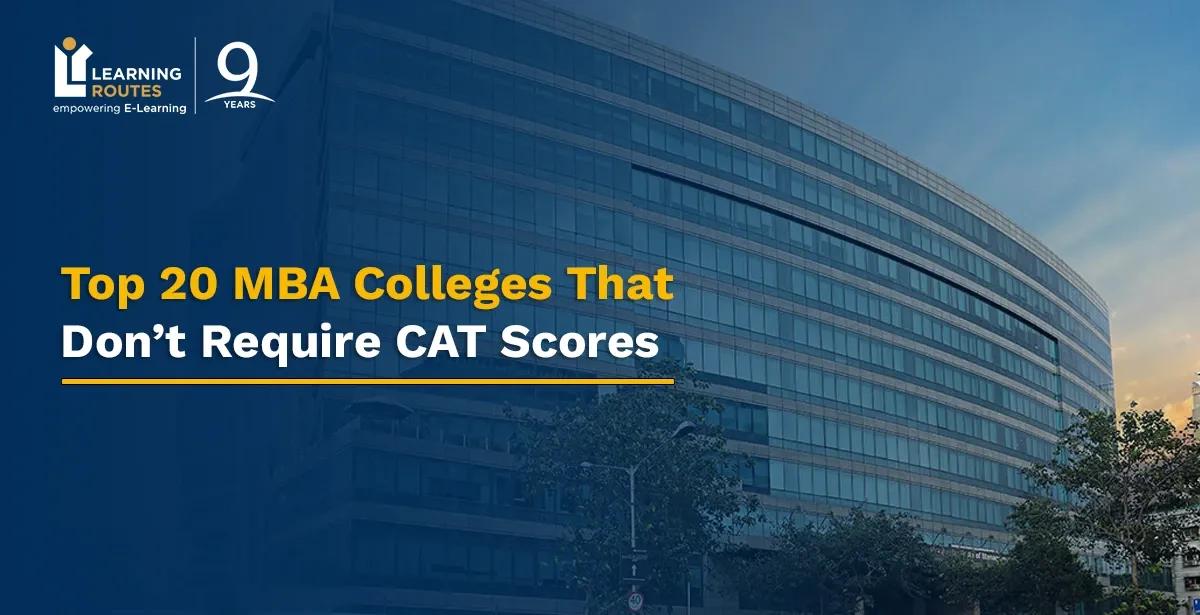 Top 20 MBA Colleges That Don’t Require CAT Scores