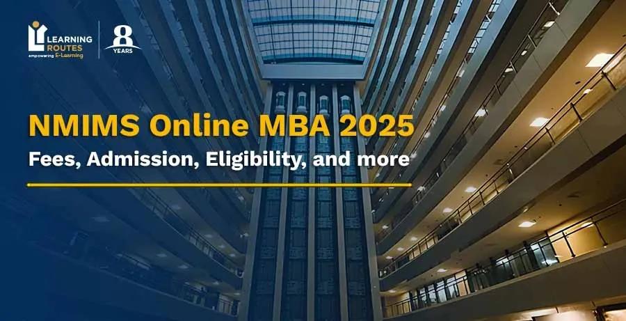 NMIMS Online MBA 2025: Fees, Admission, Eligibility, and more