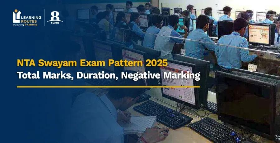 NTA Swayam Exam Pattern 2025 Released: Total Marks, Duration, Negative Marking