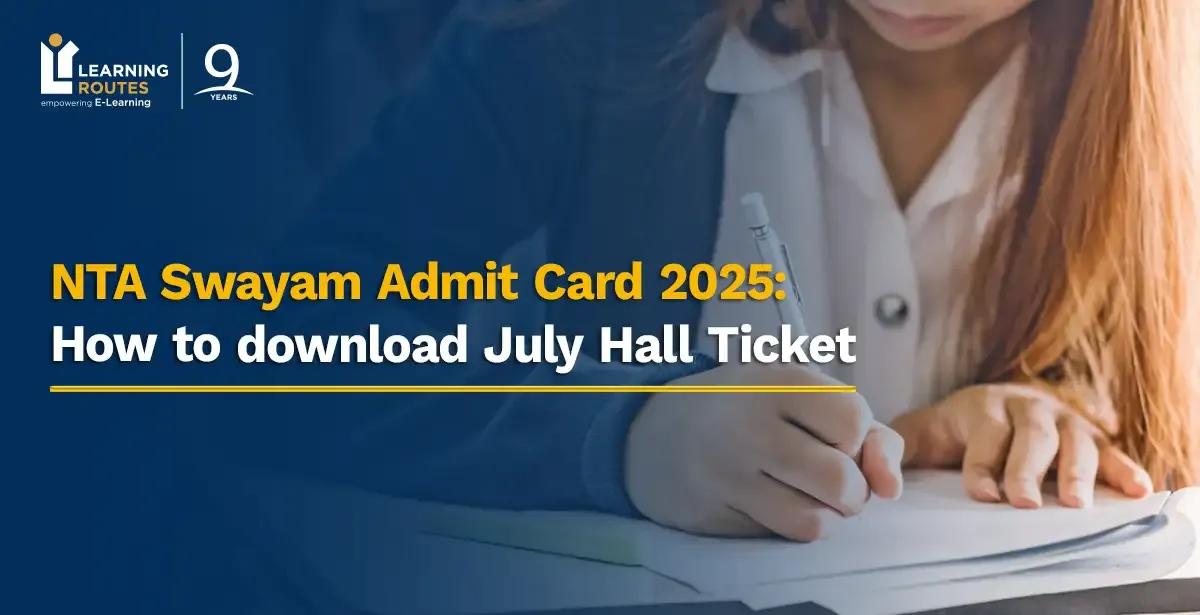 NTA Swayam Admit Card 2025: How to download July Hall Ticket