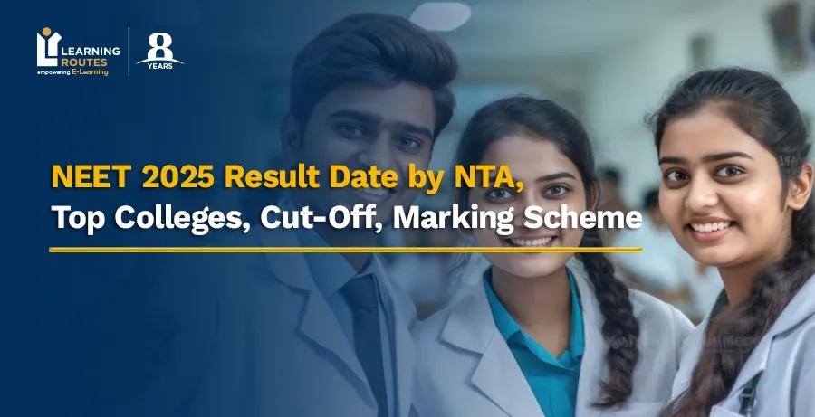 NEET 2025 Result Date by NTA, Top Colleges, Cut-Off, Marking Scheme