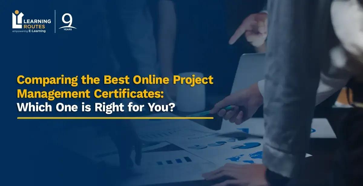 Comparing the Best Online Project Management Certificates: Which One is Right for You?