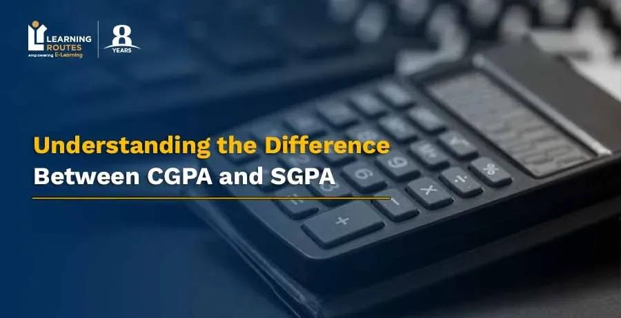 Understanding the Difference Between CGPA and SGPA