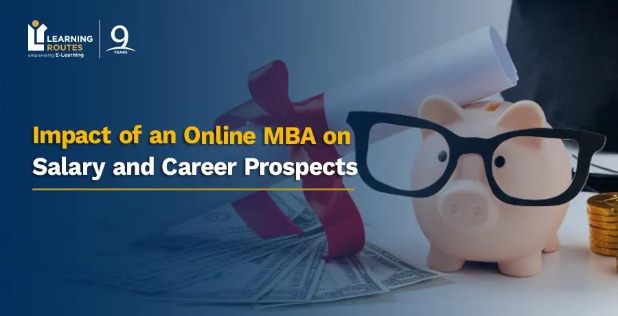 Impact of an Online MBA on Salary and Career Prospects