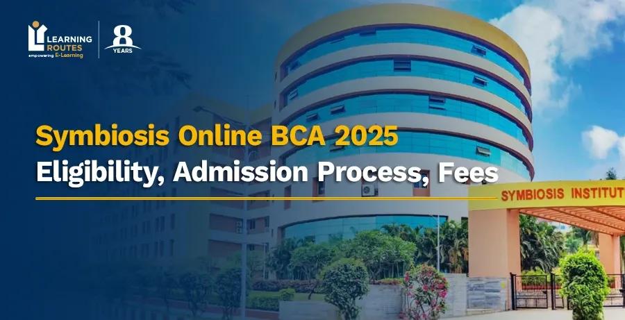 Symbiosis Online BCA 2025: Eligibility, Admission Process, Fees