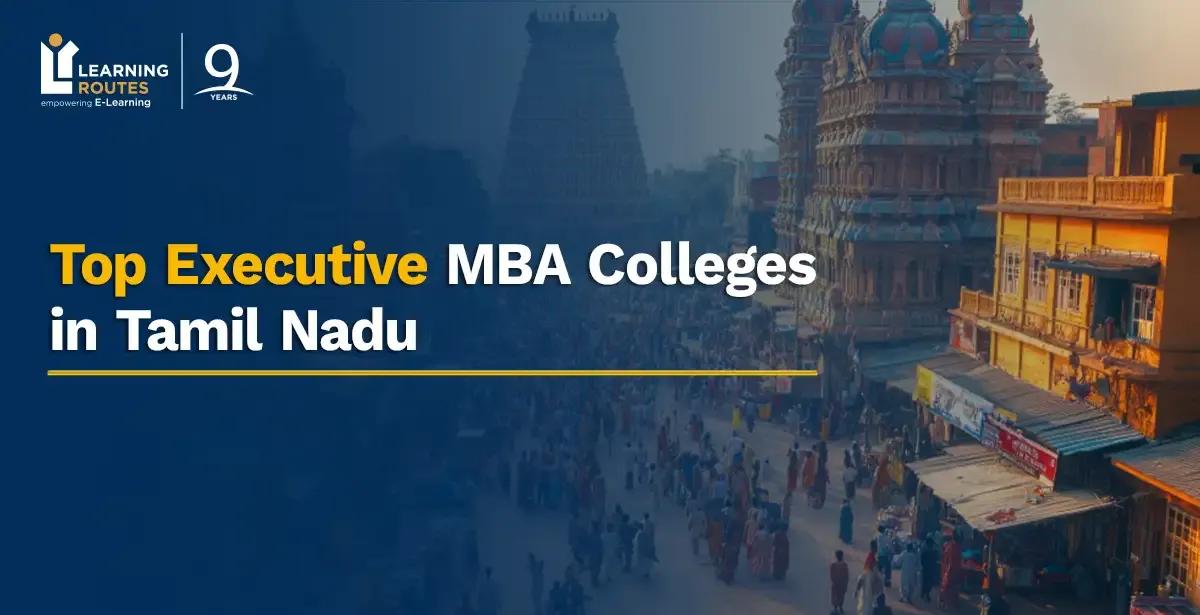 Top Executive MBA Colleges in Tamil Nadu